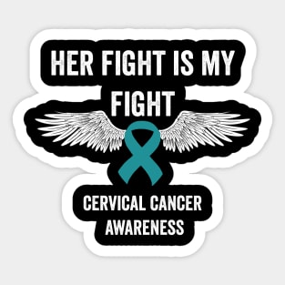 her fight is my fight cervical cancer awareness month - teal ribbon awareness Sticker